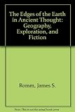 The edges of the earth in ancient thought : geography, exploration, and fiction