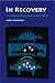 In Recovery: The Making of Mental Health Policy