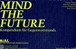 Mind the Future: Kompendium f�r Gegenwartstrends