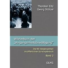 W�rterbuch der "Vergangenheitsbew�ltigung": Die NS-Vergangenheit im �ffentlichen Sprachgebrauch. Band 2. Unter Mitarbeit von Katrin Berentzen und Reinhild Frenking