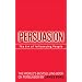 Persuasion: The Art of Influencing People