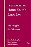 Interpreting Hong Kong's Basic Law: The Struggle for Coherence