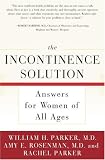 The Incontinence Solution: Answers for Women of All Ages