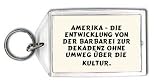 Amerika - die Entwicklung von der Barbarei zur Dekadenz ohne Umweg über die Kultur. Schlüsselhalter