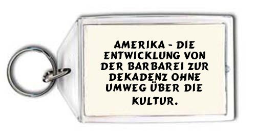 Cover image : Amerika - die Entwicklung von der Barbarei zur Dekadenz ohne Umweg über die Kultur. Schlüsselhalter