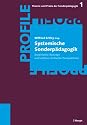 Systemische Sonderpädagogik: Empirische Beiträge und reflexiv kritische Perspektiven (Profile - Theorie und Praxis der Sonderpädagogik)