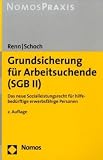 Grundsicherung f�r Arbeitsuchende (SGB II): Das neue Sozialleistungsrecht f�r hilfebed�rftige erwerbsf�hige Personen - Heribert Renn