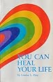 You Can Heal Your Life