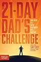 The 21-Day Dad's Challenge by Carey Casey and others