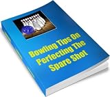 Bowling Tips On Perfecting The- Spare Shot