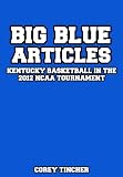 Big Blue Articles: Kentucky Basketball in the 2012 NCAA Tournament