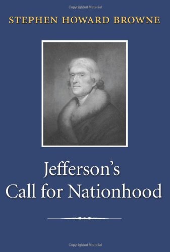 Jefferson's Call for Nationhood: The First Inaugural Address (Library of Presidential Rhetoric)