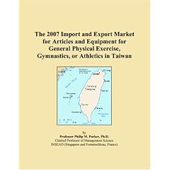 The 2007 Import and Export Market for Articles and Equipment for General Physical Exercise, Gymnastics, or Athletics in Pakistan (Paperback)
