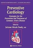 Preventive Cardiology: Strategies for the Prevention and Treatment of Coronary Artery Disease (Contemporary Cardiology)