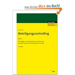 Beteiligungscontrolling: Band I:Grundlagen sowie bilanzielle, steuerliche und sonstige Aspekte des Beteiligungscontrollings