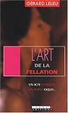 L'art de la fellation / L'art du cunnilingus : Un acte d'amour, un plaisir exquis