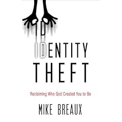 Identity Theft: Reclaiming Who God Created You to Be