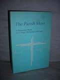 The Parish Mass : a resource book for clergy, religious and laity