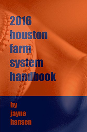 2016 Houston Farm System Handbook, by Jayne Hansen