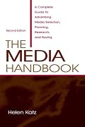 The Media Handbook: A Complete Guide to Advertising Media Selection, Planning, Research, and Buying (Volume in Lea's Communication Series)