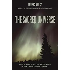 The Sacred Universe: Earth, Spirituality, and Religion in the Twenty-First Century