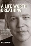 Life Worth Breathing: A Yoga Master's...