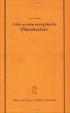 Produkt-Bild: Gibt es eine europ&auml;ische &Ouml;ffentlichkeit? (Schriftenreihe Der Juristischen Gesellschaft Zu Berlin, Heft, 166)
