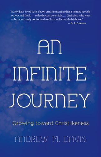 An Infinite Journey: Growing toward Christlikeness