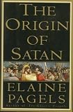 The Origin of Satan : The New Testament Origins of Christianity's Demonization of Jews, Pagans and Heretics (0679401407) by Pagels, Elaine