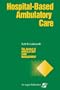 Hospital-Based Ambulatory Care (Journal of Ambulatory Care Management)