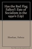 Has the red flag fallen? : the fate of socialism in the 1990s
