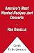 America's Most Wanted Recipes Just Desserts: Sweet Indulgences From Your Family's Favorite Restaurants