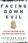 Facing Down Evil: Life on the Edge as an FBI Hostage Negotiator