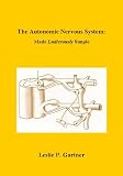 The Autonomic Nervous System: Made Ludicrously Simple