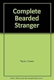 The complete bearded stranger