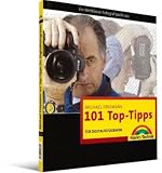 Produkt-Bild: Michael Freemans 101 Top-Tipps f&uuml;r Digitalfotografen: Ein Weltklasse-Fotograf packt aus
