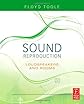 Sound Reproduction: The Acoustics and Psychoacoustics of Loudspeakers and Rooms