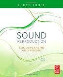 Sound Reproduction: The Acoustics and Psychoacoustics of Loudspeakers and Rooms