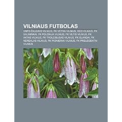 Vilniaus Futbolas: Vmfd Algiris Vilnius, FK V Tra Vilnius, Reo Vilnius, FK Salininkai, FK Polonija Vilnius, FK Viltis Vilnius