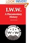 IWW: A Documentary History