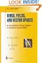 Rings, Fields, and Vector Spaces: An Introduction to Abstract Algebra via Geometric Constructibility (Undergraduate Texts in Mathematics)