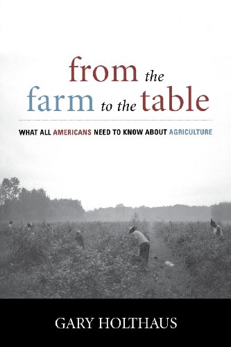 from the farm to the table what all americans need to know about agriculture culture of the land