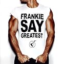 Frankie Say Greatest