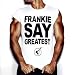 Frankie Say Greatest