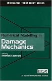 Numerical Modelling in Damage Mechanics (Innovative Technology Series)