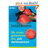 Die etwas gelassenere Art, sich durchzusetzen: Ein Selbstbehauptungstraining f�r Frauen