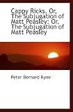 Cappy Ricks, Or, The Subjugation of Matt Peasley: Or, The Subjugation of Matt Peasley