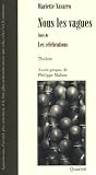 Nous les vagues : Suivi de Les c�l�brations