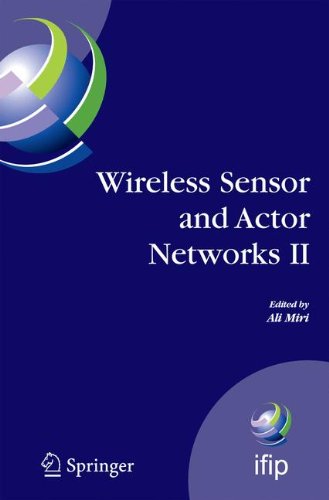 Wireless Sensor and Actor Networks II: Proceedings of the 2008 IFIP Conference on Wireless Sensor and Actor Networks (WSAN 08), Ottawa, Ontario, ... in Information and Communication Technology)