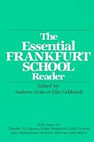 The Essential Frankfurt School Reader